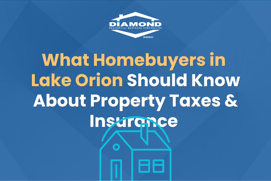 What Homebuyers in Lake Orion Should Know About Property Taxes &amp; Insurance